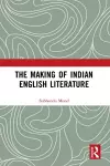 The Making of Indian English Literature cover