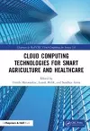 Cloud Computing Technologies for Smart Agriculture and Healthcare cover