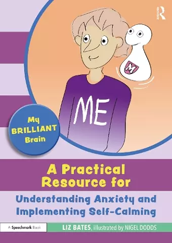 My Brilliant Brain: A Practical Resource for Understanding Anxiety and Implementing Self-Calming cover