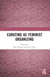 Curating as Feminist Organizing cover