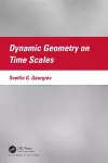 Dynamic Geometry on Time Scales cover