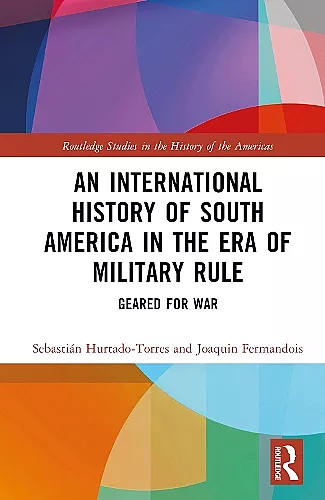 An International History of South America in the Era of Military Rule cover