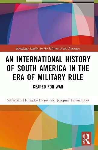 An International History of South America in the Era of Military Rule cover
