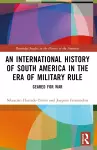 An International History of South America in the Era of Military Rule cover