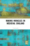 Making Miracles in Medieval England cover