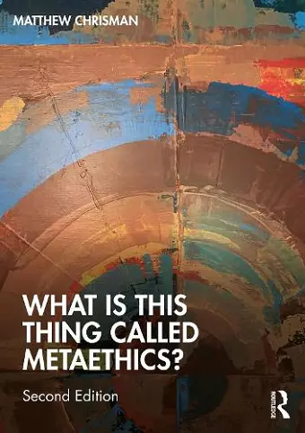What is this thing called Metaethics? cover