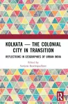 Kolkata — The Colonial City in Transition cover