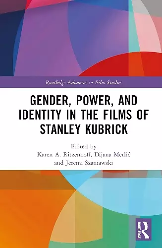 Gender, Power, and Identity in The Films of Stanley Kubrick cover