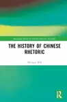 The History of Chinese Rhetoric cover