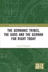 The Germanic Tribes, the Gods and the German Far Right Today cover