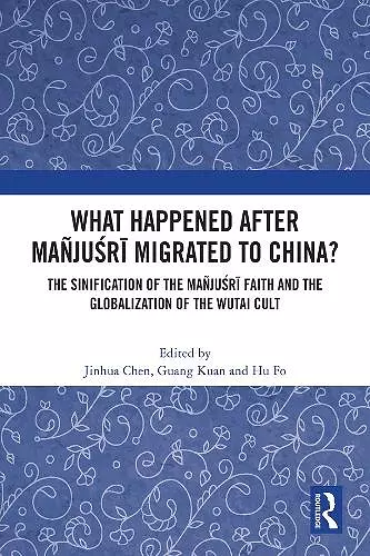 What Happened After Mañjuśrī Migrated to China? cover