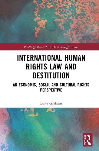 International Human Rights Law and Destitution cover