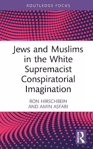 Jews and Muslims in the White Supremacist Conspiratorial Imagination cover