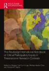 The Routledge International Handbook of Critical Participatory Inquiry in Transnational Research Contexts cover