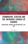 Communism, Atheism and the Orthodox Church of Albania cover