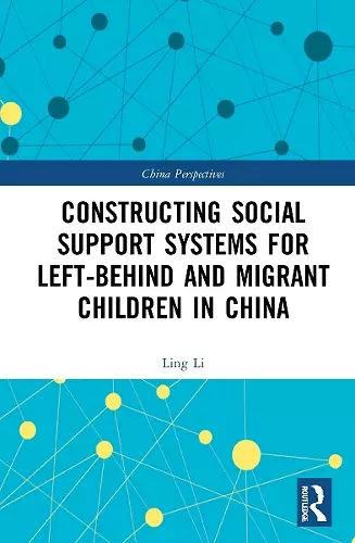 Constructing Social Support Systems for Left-behind and Migrant Children in China cover