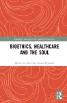 Bioethics, Healthcare and the Soul cover