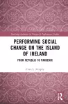 Performing Social Change on the Island of Ireland cover