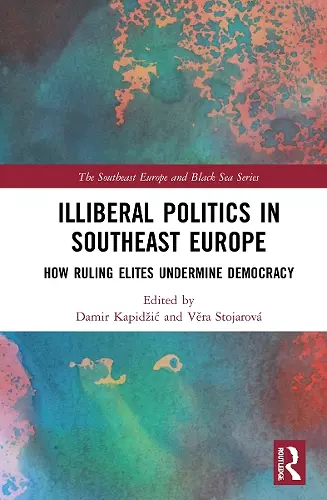 Illiberal Politics in Southeast Europe cover