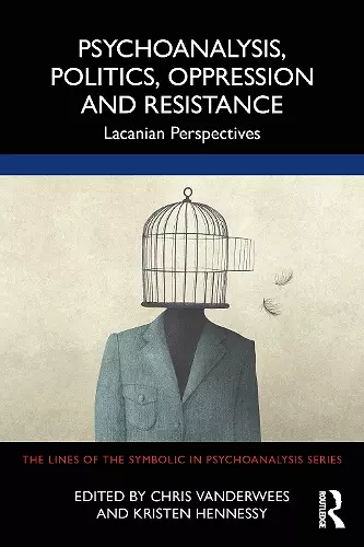 Psychoanalysis, Politics, Oppression and Resistance cover