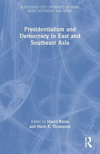 Presidentialism and Democracy in East and Southeast Asia cover