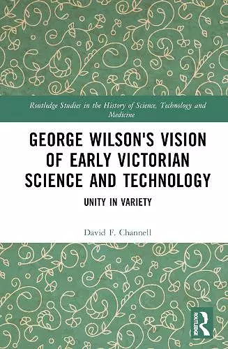 George Wilson's Vision of Early Victorian Science and Technology cover