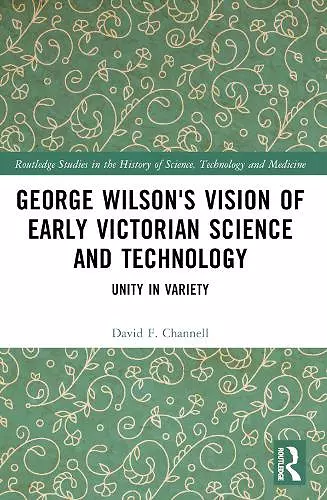 George Wilson's Vision of Early Victorian Science and Technology cover