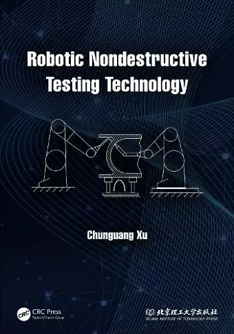 Robotic Nondestructive Testing Technology cover