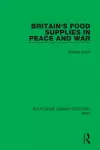 Britain's Food Supplies in Peace and War cover