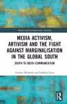 Media Activism, Artivism and the Fight Against Marginalisation in the Global South cover