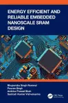 Energy Efficient and Reliable Embedded Nanoscale SRAM Design cover