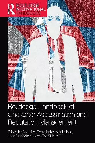 Routledge Handbook of Character Assassination and Reputation Management cover