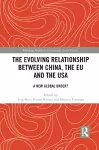 The Evolving Relationship between China, the EU and the USA cover