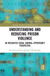 Understanding and Reducing Prison Violence cover