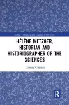 Hélène Metzger, Historian and Historiographer of the Sciences cover