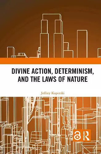 Divine Action, Determinism, and the Laws of Nature cover