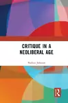 Critique in a Neoliberal Age cover