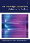 The Routledge Companion to Cyberpunk Culture cover