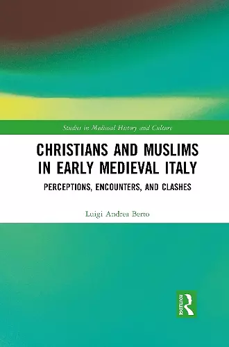 Christians and Muslims in Early Medieval Italy cover