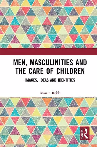 Men, Masculinities and the Care of Children cover