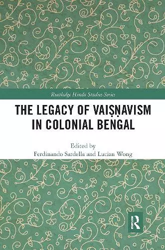 The Legacy of Vaiṣṇavism in Colonial Bengal cover