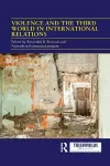 Violence and the Third World in International Relations cover