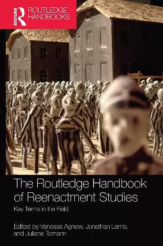 The Routledge Handbook of Reenactment Studies cover