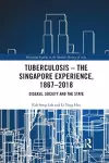 Tuberculosis – The Singapore Experience, 1867–2018 cover