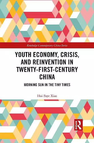 Youth Economy, Crisis, and Reinvention in Twenty-First-Century China cover