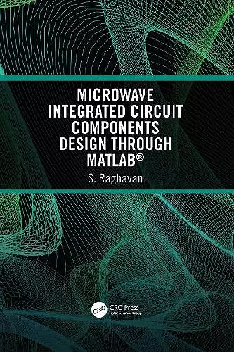 Microwave Integrated Circuit Components Design through MATLAB® cover