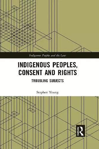 Indigenous Peoples, Consent and Rights cover