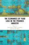 The Economics of Food Loss in the Produce Industry cover