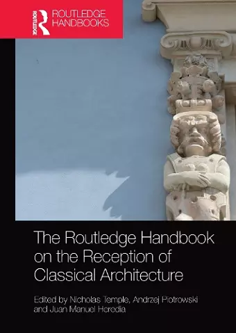 The Routledge Handbook on the Reception of Classical Architecture cover