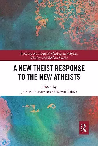 A New Theist Response to the New Atheists cover